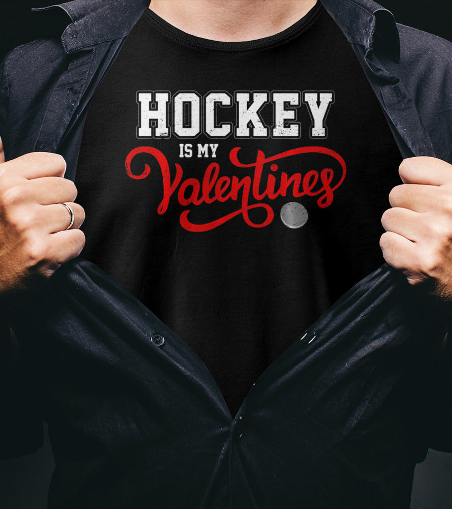 Hockey Is My Valentines T-Shirt
