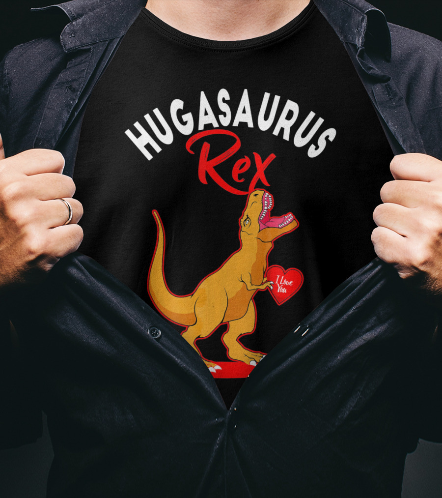 Hugasaurus Rex I Love You Valentines Day Dino T-Shirt