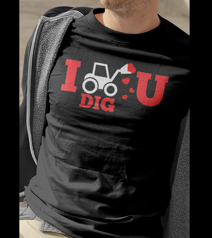 I Dig U Valentine's Day With Hearts And Tractor T-Shirt