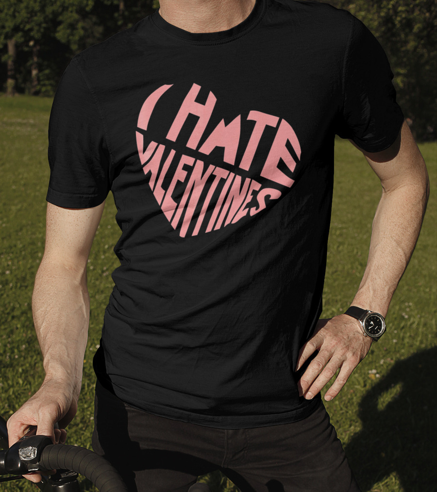 I Hate Valentines Day Pink Heart T-Shirt