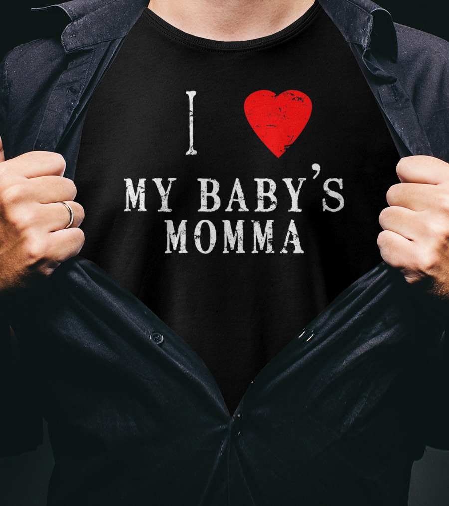 I Heart Love My Baby's Momma T-Shirt