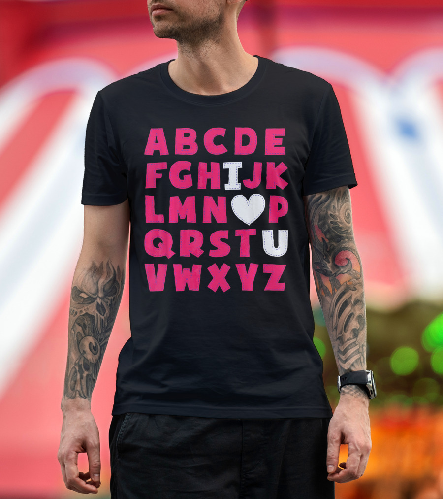 I Heart U Valentine Alphabet ABCDEFHJKLMNOPQRSTUVWXYZ T-Shirt