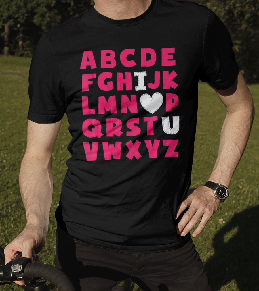 I Heart U Valentine Alphabet ABCDEFHJKLMNOPQRSTUVWXYZ T-Shirt
