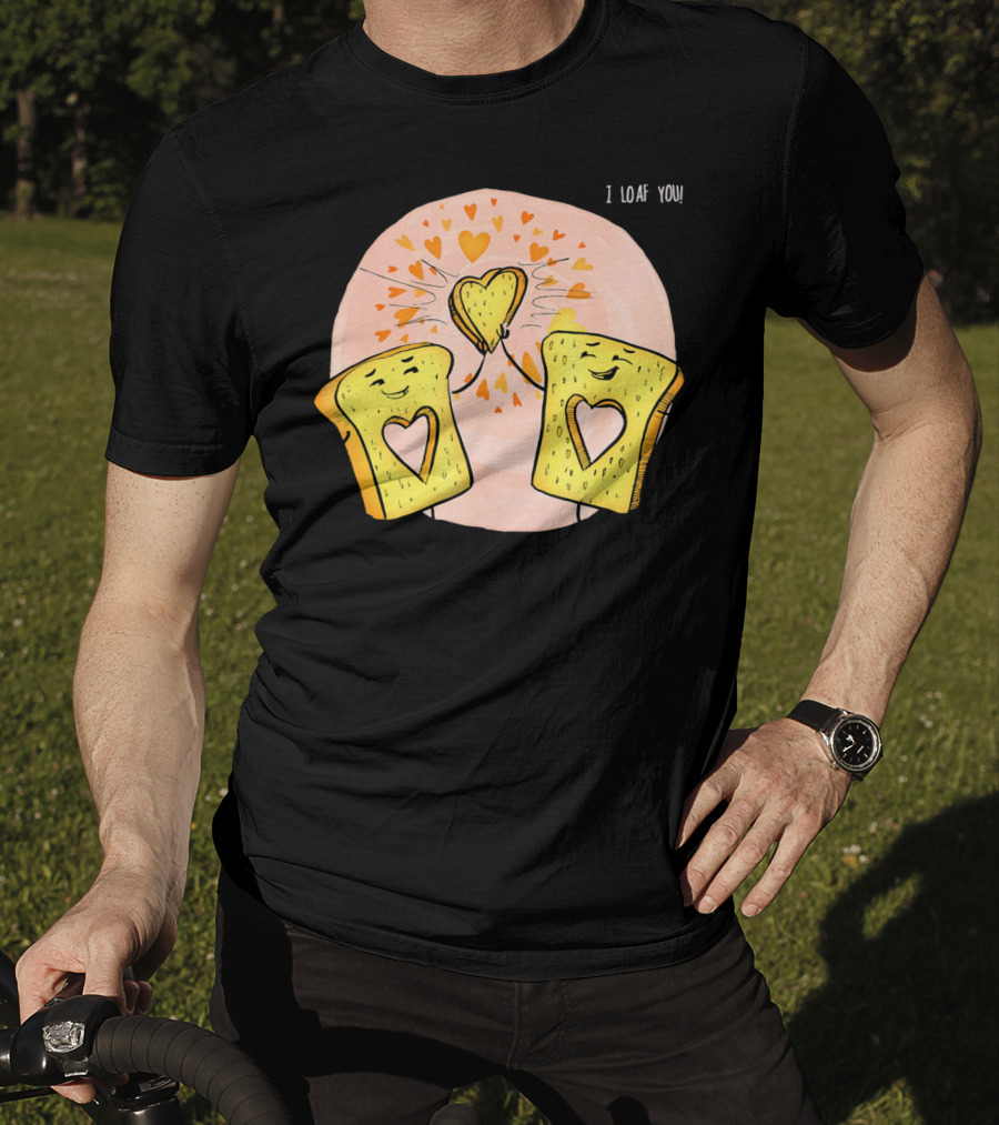 I Loaf You Heart Love Cute Funny Valentine Bread Slices T-Shirt