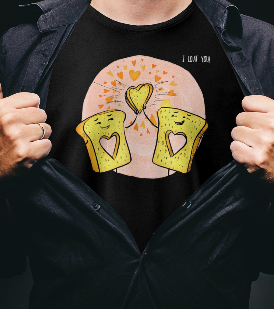 I Loaf You Heart Love Cute Funny Valentine Bread Slices T-Shirt