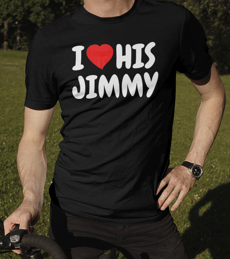 I Love His Jimmy T-Shirt