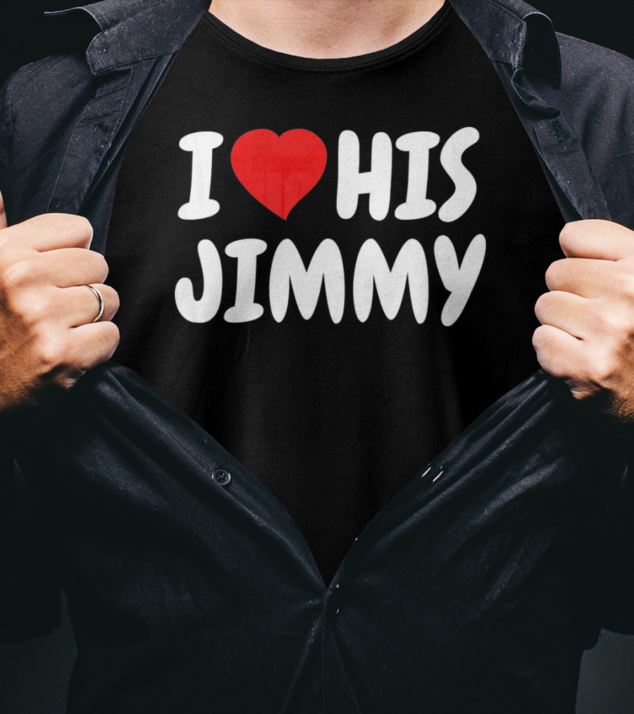 I Love His Jimmy T-Shirt