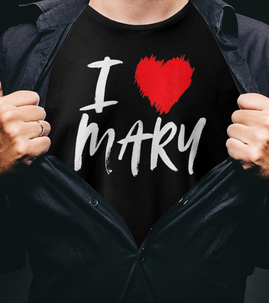 I Love Mary T-Shirt