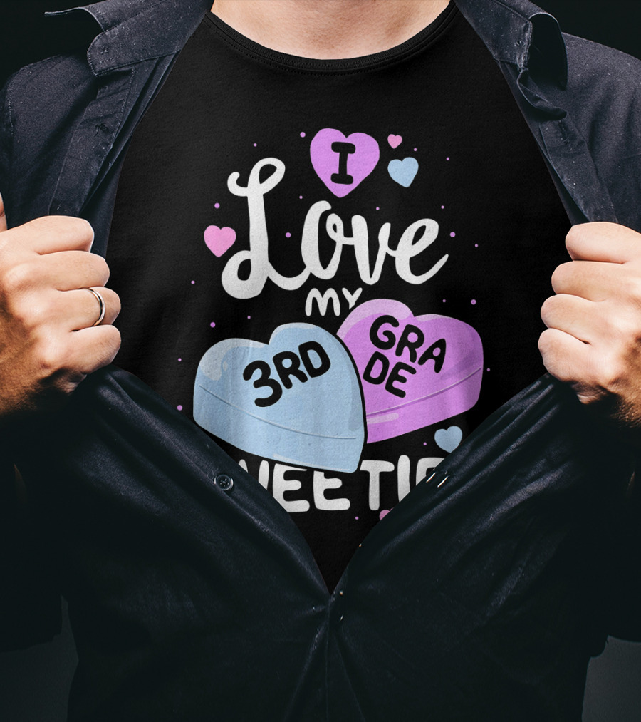 I Love My 3rd Grade Sweeties Hearts T-Shirt