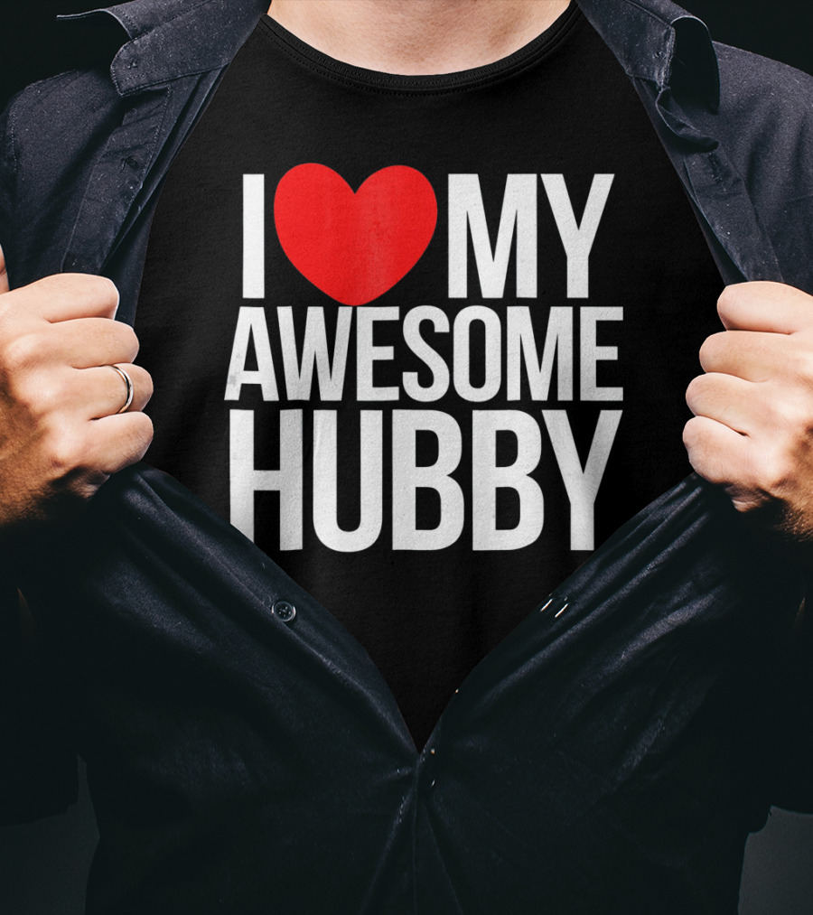 I Love My Awesome Hubby Valentine T-Shirt