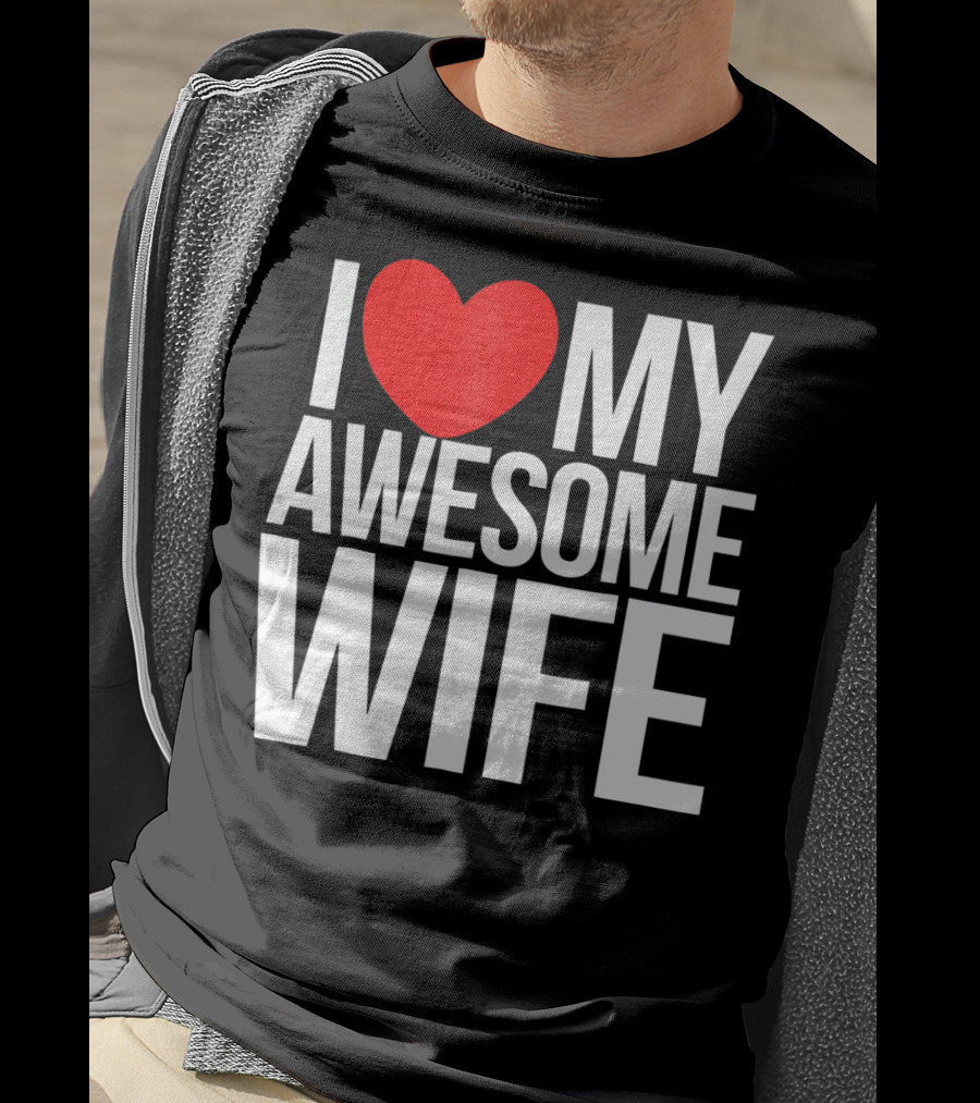 I Love My Awesome Wife Valentine's Day Text T-Shirt