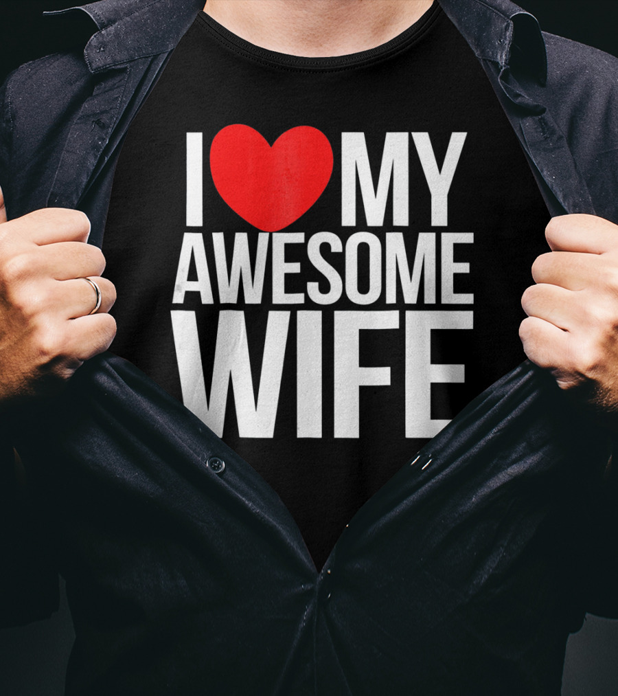 I Love My Awesome Wife Valentine's Day Text T-Shirt
