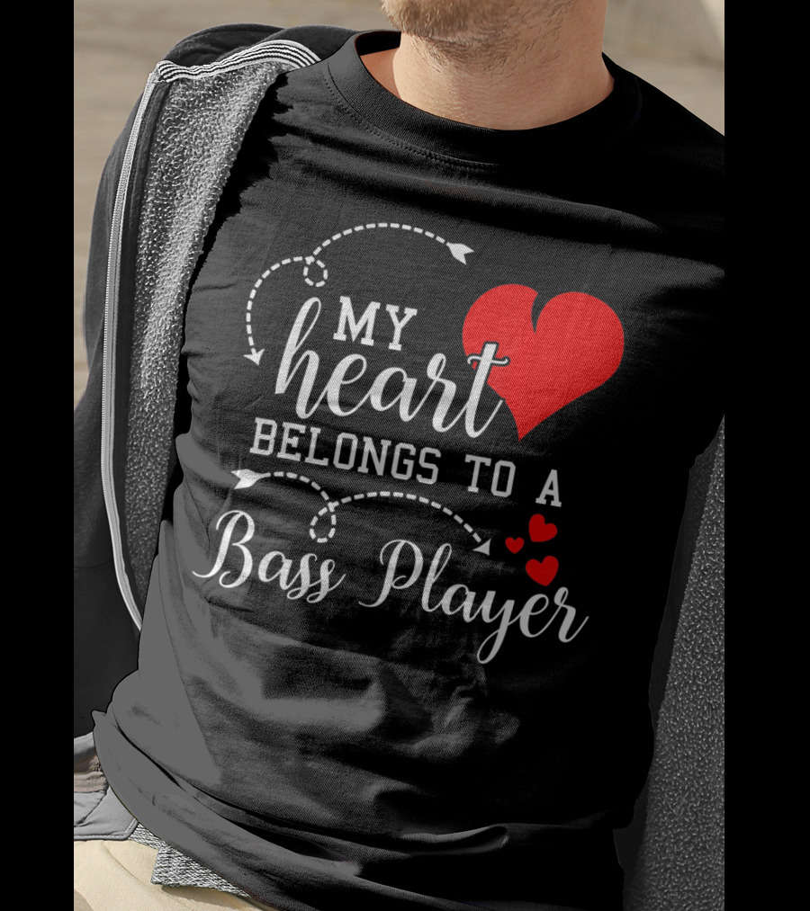 My Heart Belongs To A Bass Player T-Shirt