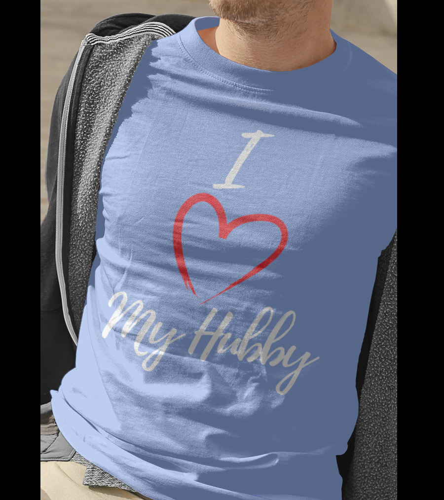 I Love My Hubby Valentine Day Romantic Gesture T-Shirt