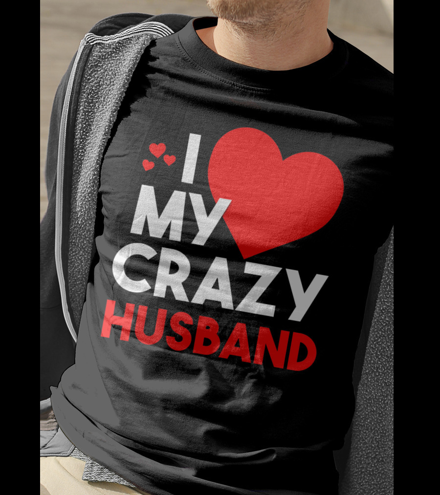 I Love My Crazy Husband Heart T-Shirt