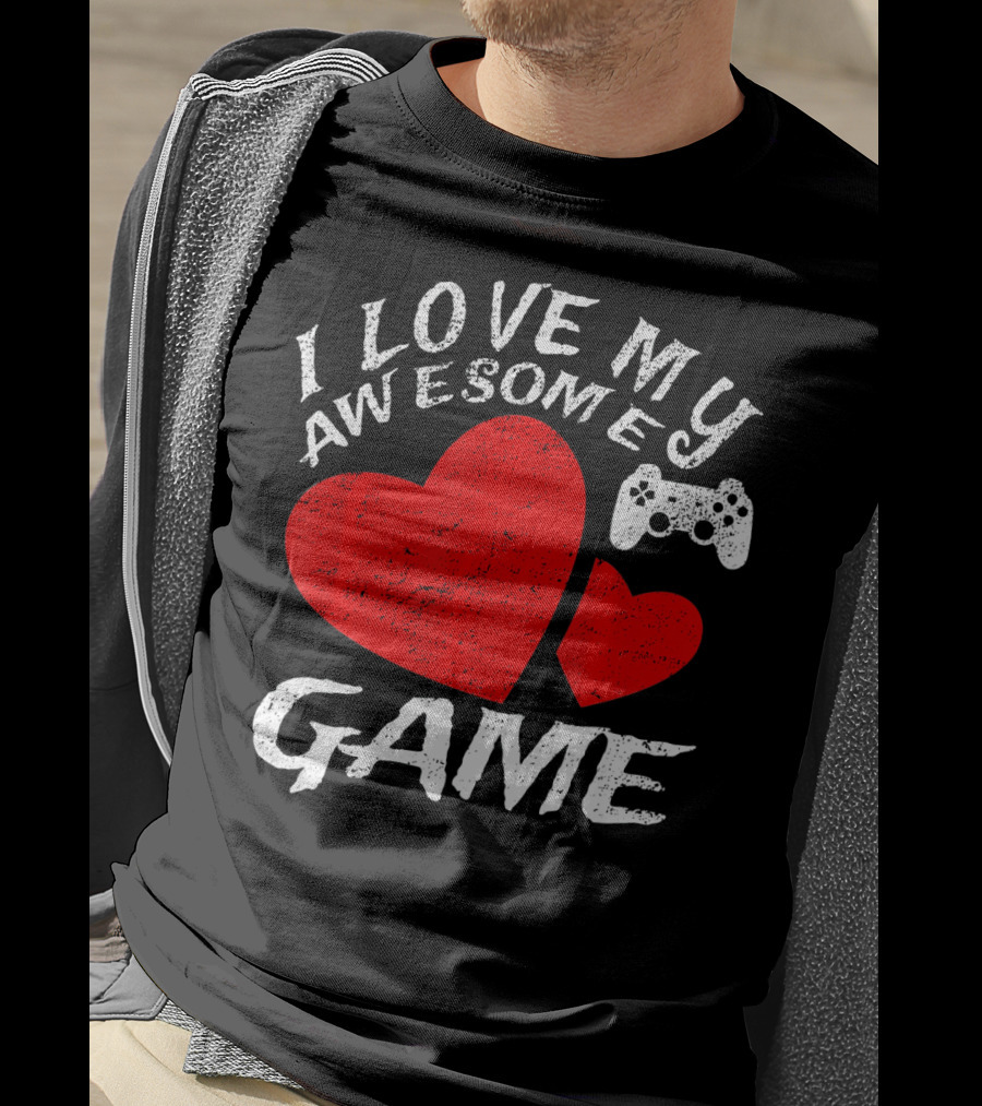 I Love My Awesome Game T-Shirt