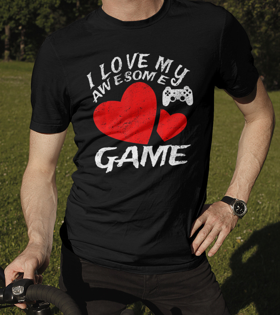 I Love My Awesome Game T-Shirt