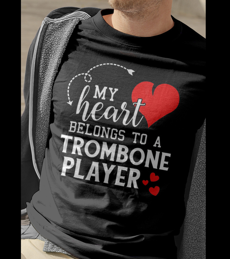 My Heart Belongs To A Trombone Player T-Shirt