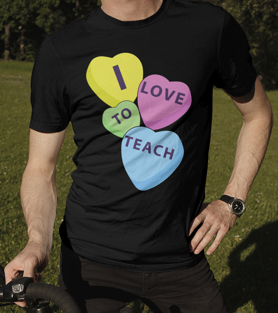 I Love To Teach Valentines Day Teacher Conversation Hearts T-Shirt