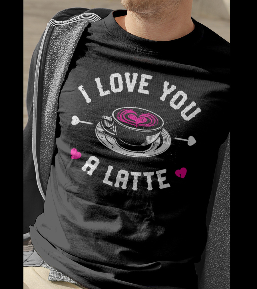 I Love You A Latte Coffee Heart Valentines Day T-Shirt