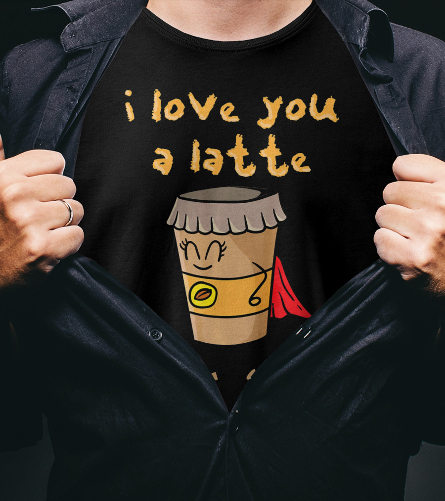 I Love You A Latte Coffee Superhero T-Shirt