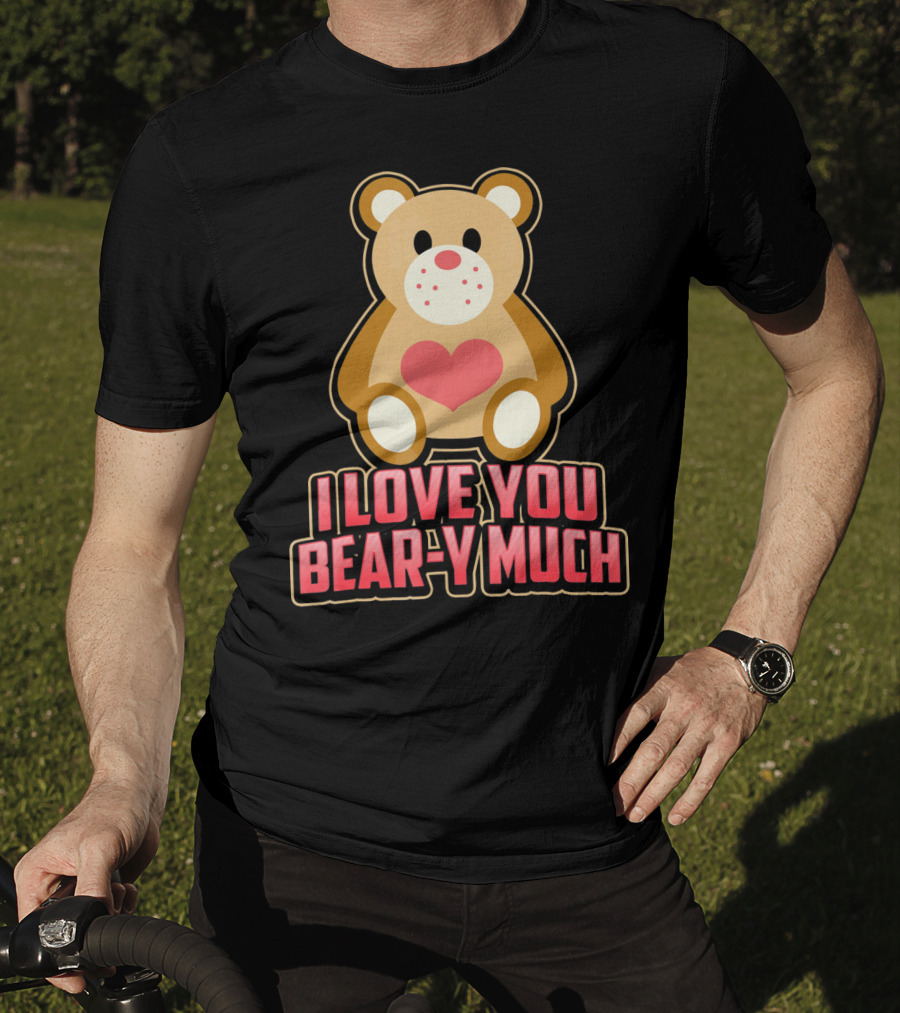 I Love You Bear Y Much Cute Valentine Bear T-Shirt