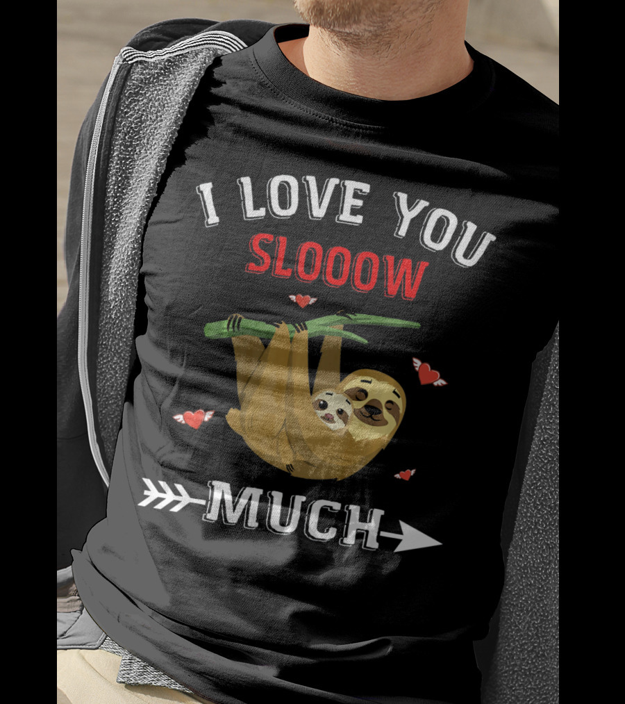 I Love You Slooow Much Sloth Lovers With Hearts And Arrow T-Shirt