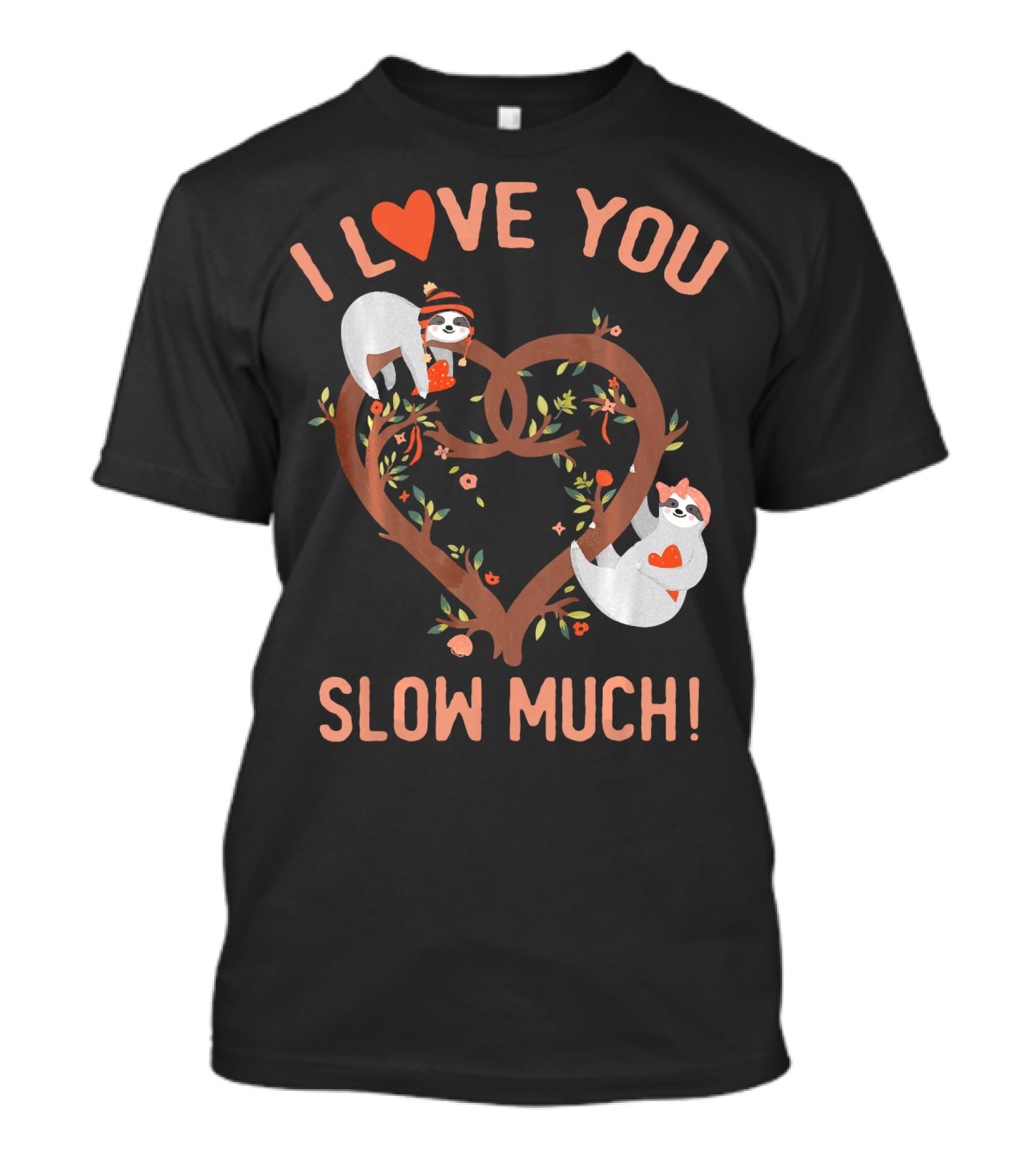 I Love You Slow Much Adorable Sloths In Heart Tree T-Shirt