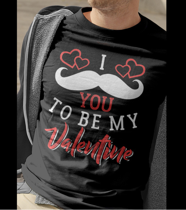 I Mustache You To Be My Valentine Hearts Love T-Shirt