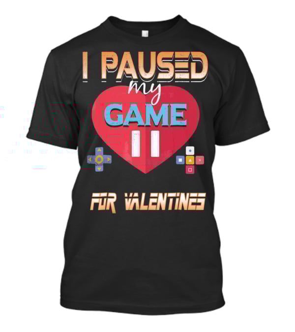 I Paused My Game For Valentines Heart And Controller Buttons T-Shirt