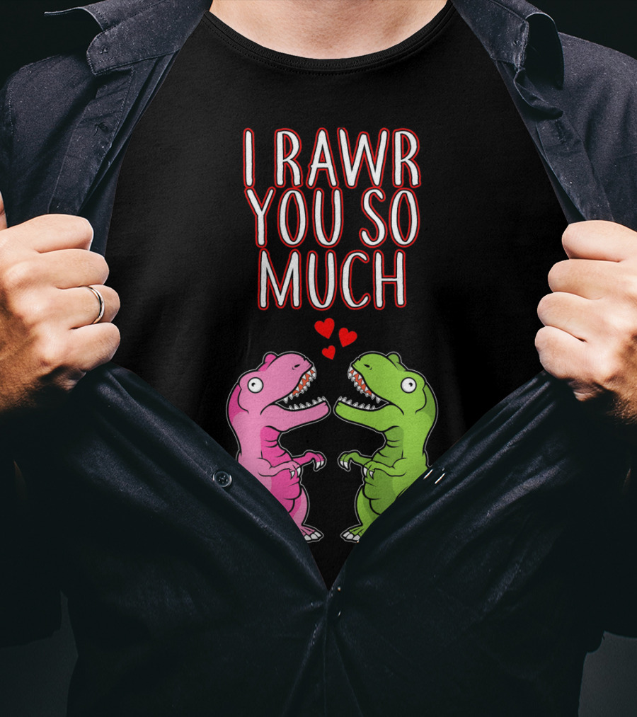 I Rawr You So Much Valentine’s Day Cute Dinosaur Pair With Hearts T-Shirt