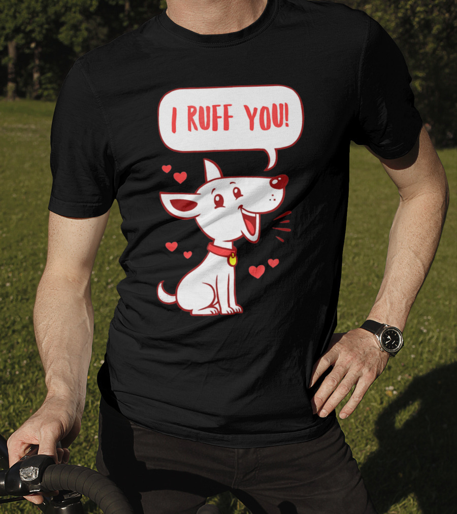 I Ruff You Cute Dog Valentines Hearts Speech Bubble T-Shirt