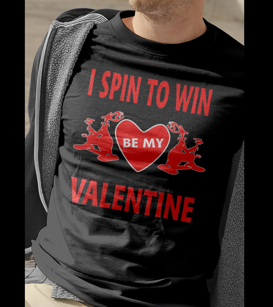 I Spin To Win Be My Valentine Heart With Spin Bikes T-Shirt