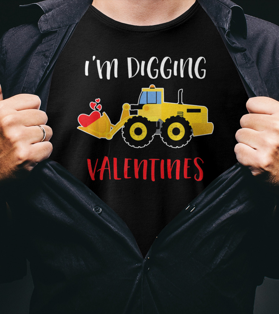 I'm Digging Valentines With Cute Love Hearts Bulldozer T-Shirt