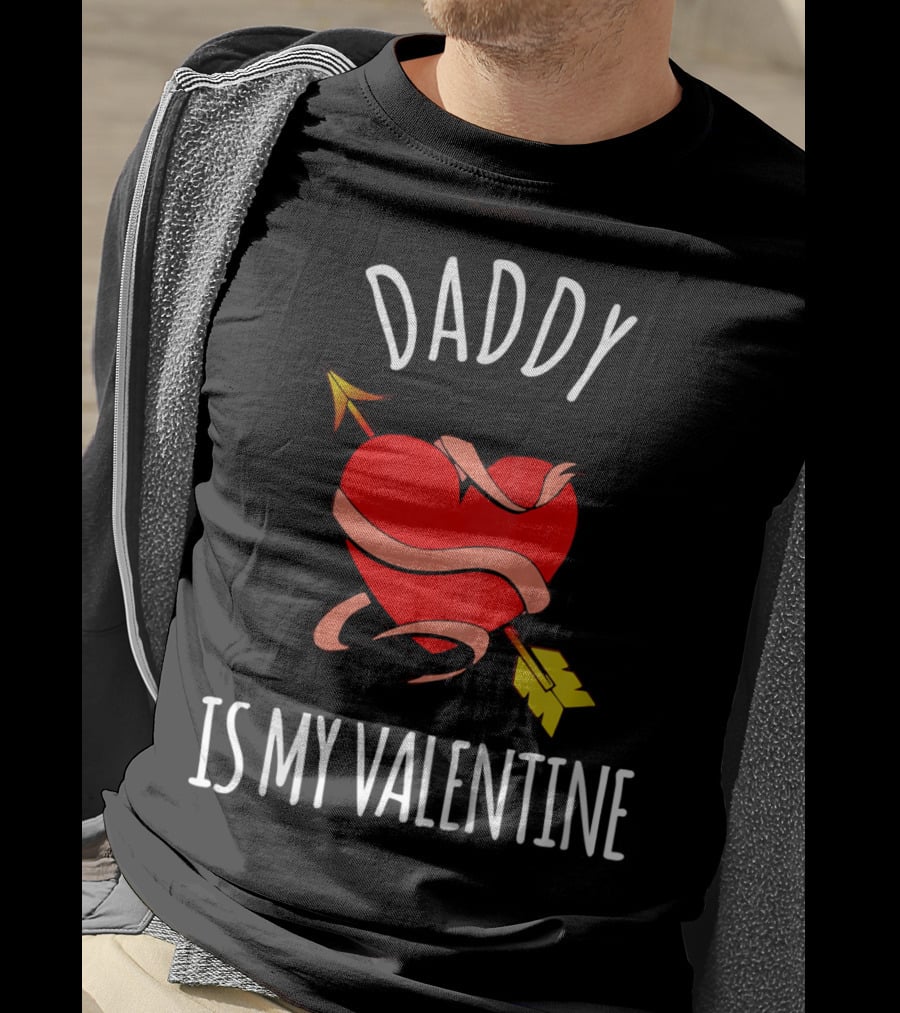 Daddy Is My Valentine Heart With Arrow T-Shirt