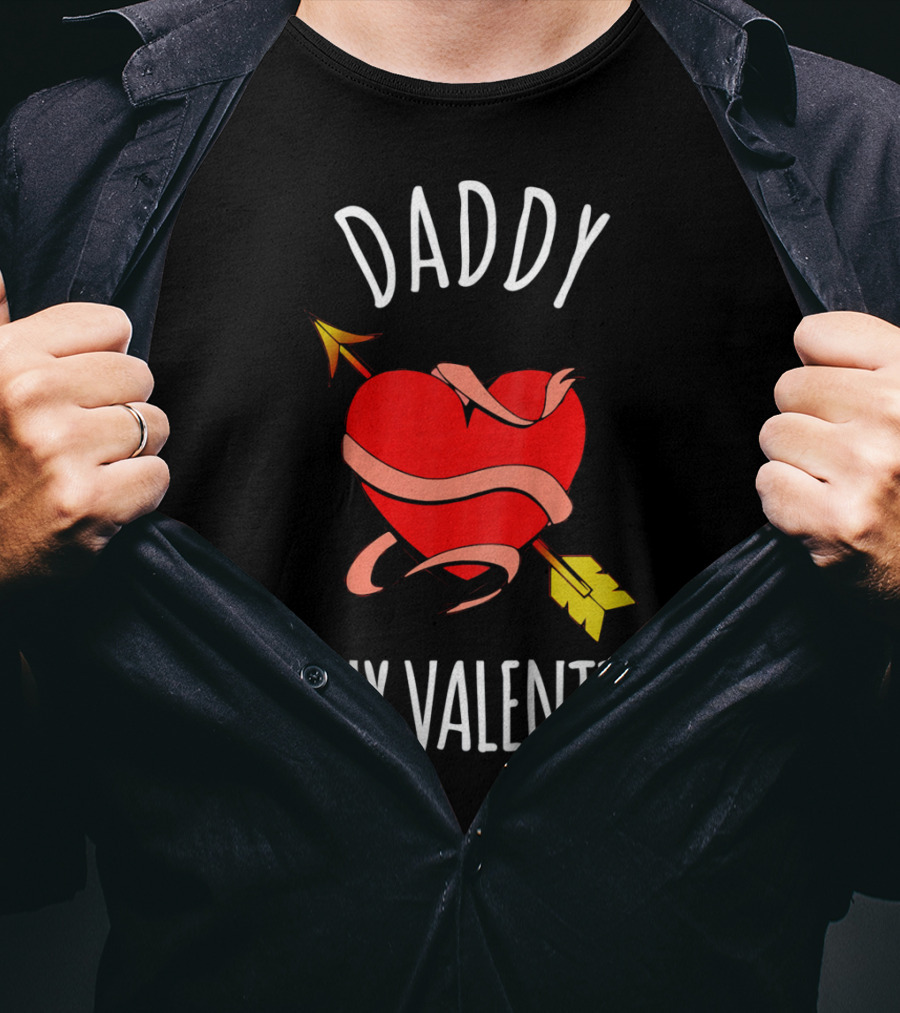 Daddy Is My Valentine Heart With Arrow T-Shirt