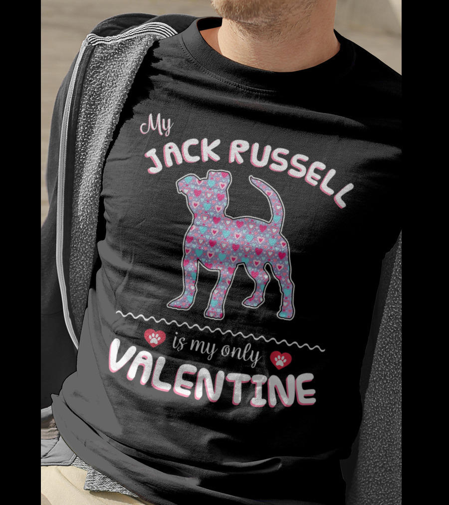 My Jack Russell Is My Only Valentine T-Shirt
