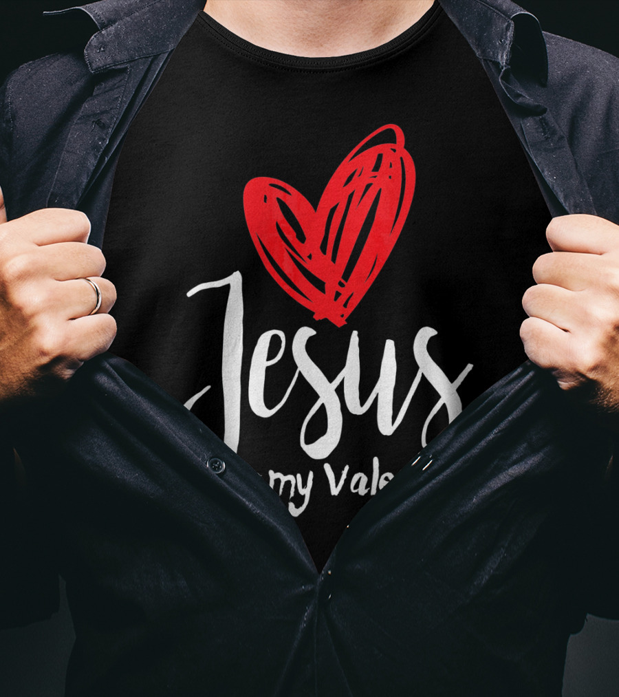 Jesus Is My Valentine Heart Christian Message T-Shirt
