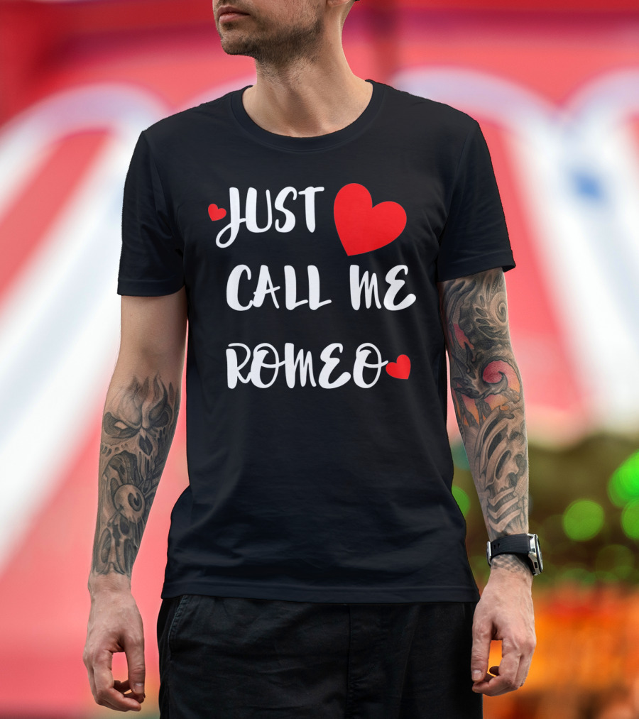 Just Call Me Romeo Valentine's Day Hearts T-Shirt