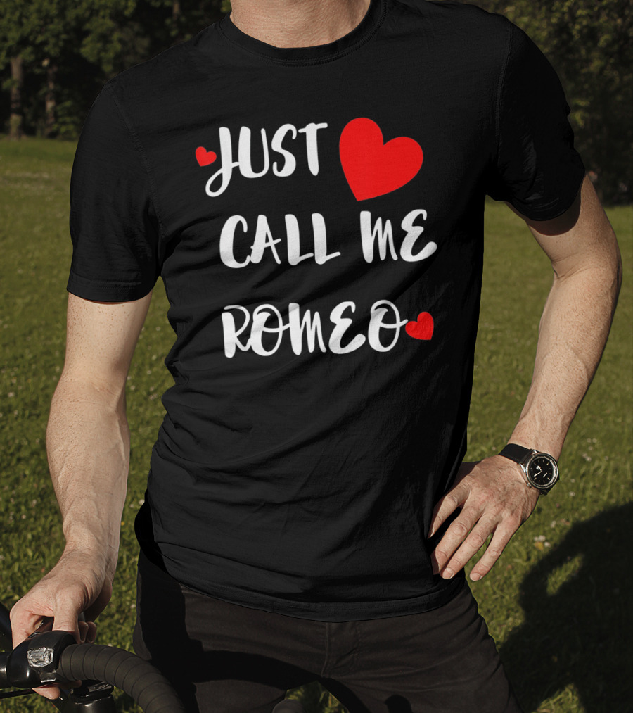 Just Call Me Romeo Valentine's Day Hearts T-Shirt