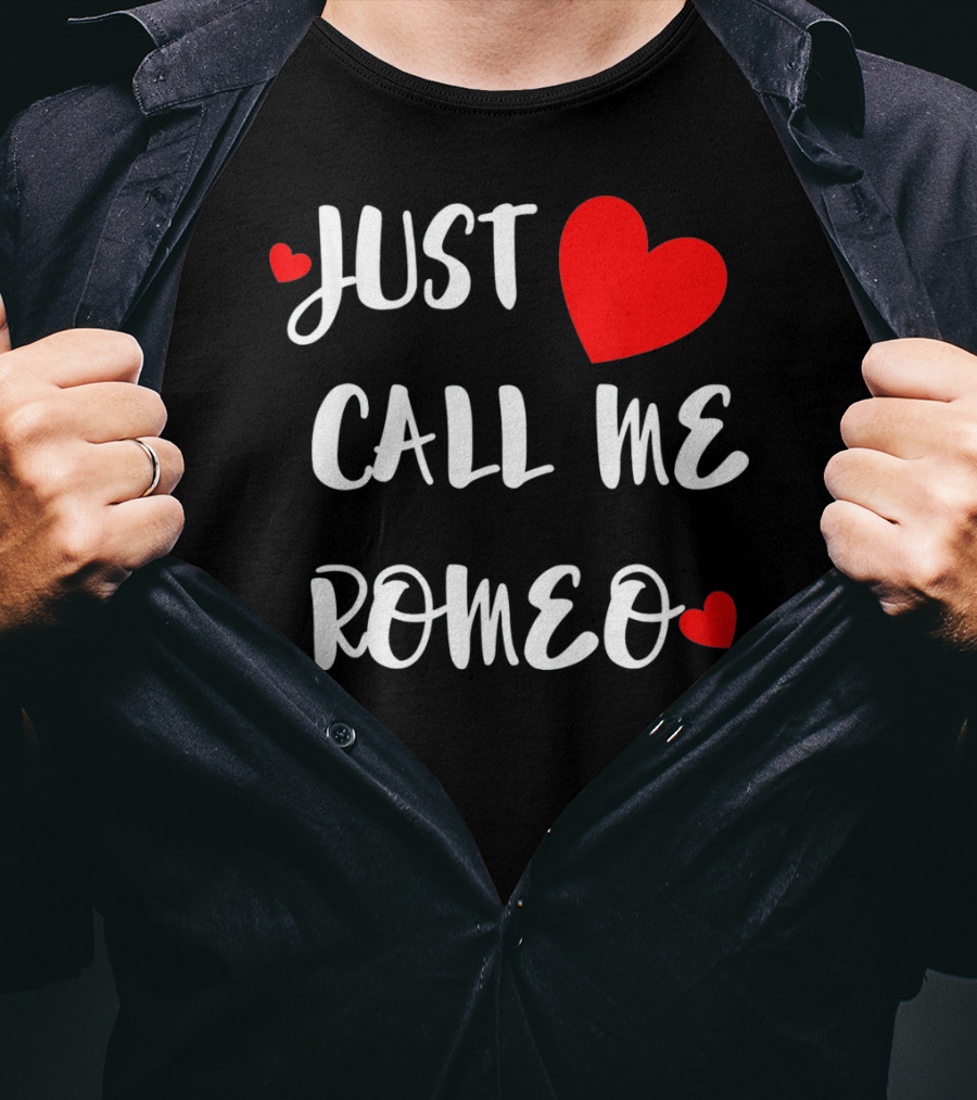 Just Call Me Romeo Valentine's Day Hearts T-Shirt