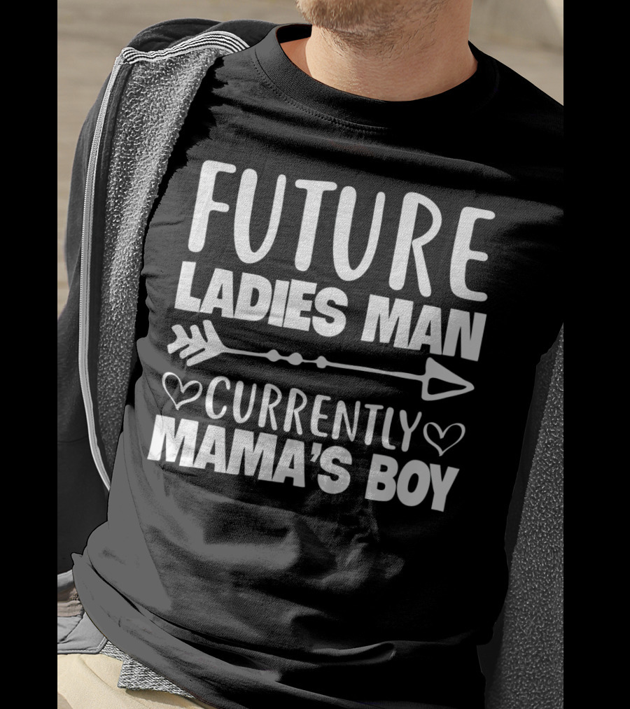 Future Ladies Man Currently Mama's Boy Arrow Hearts T-Shirt