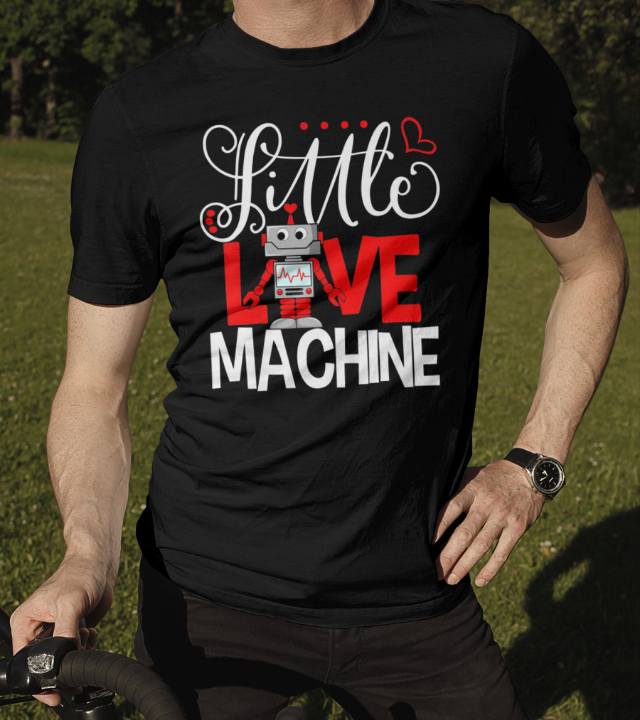 Little Love Machine Robot Valentines Day T-Shirt
