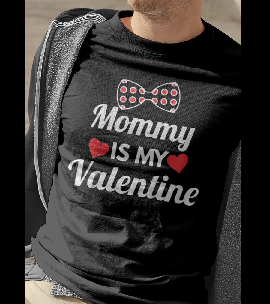 Mommy Is My Valentine Polka Dot Bow Red Hearts T-Shirt