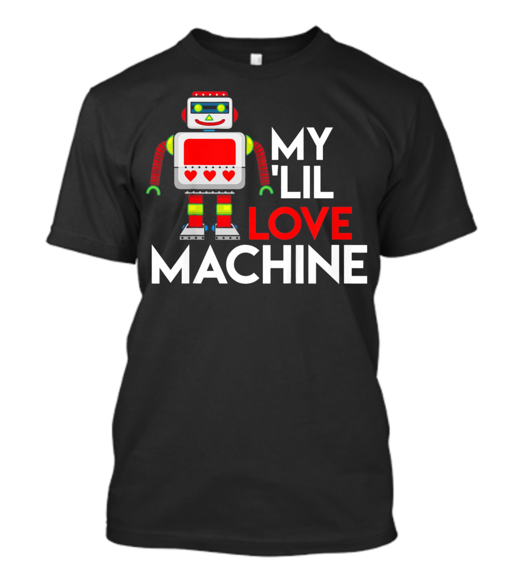 My Lil Love Machine Robot Valentine For T-Shirt