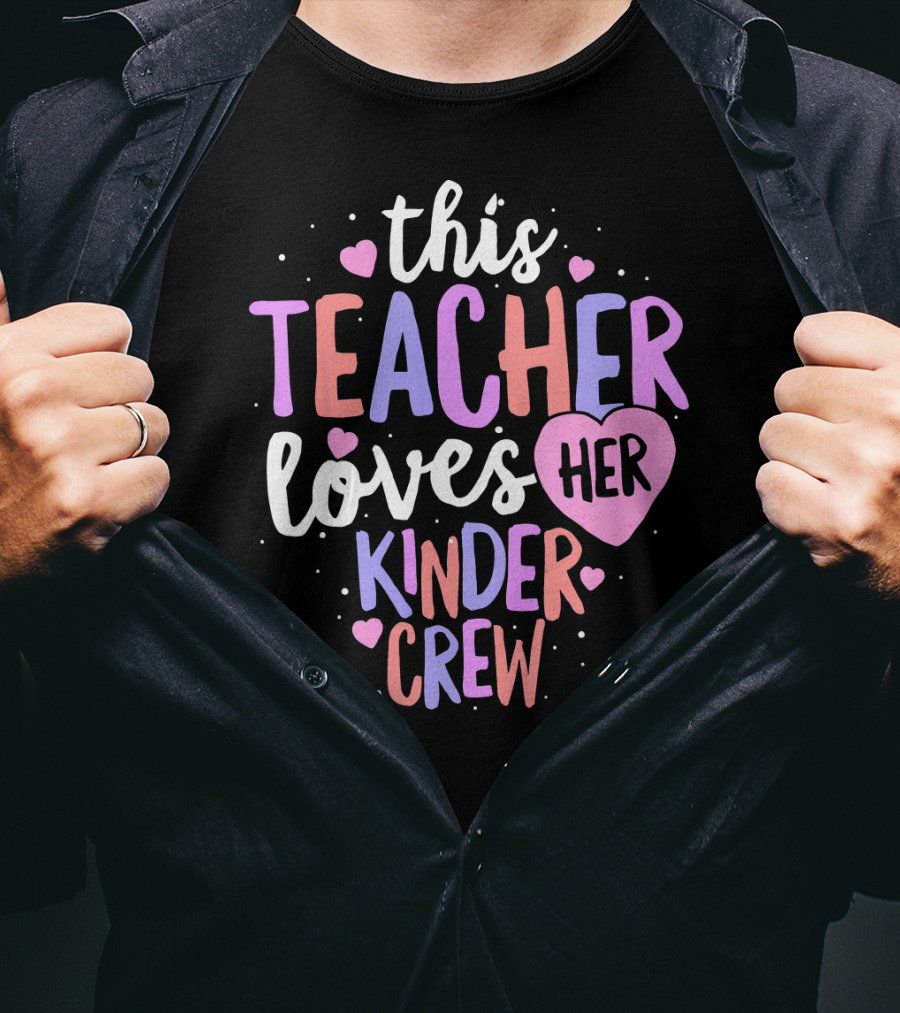 This Teacher Loves Her Kinder Crew Valentine Hearts T-Shirt