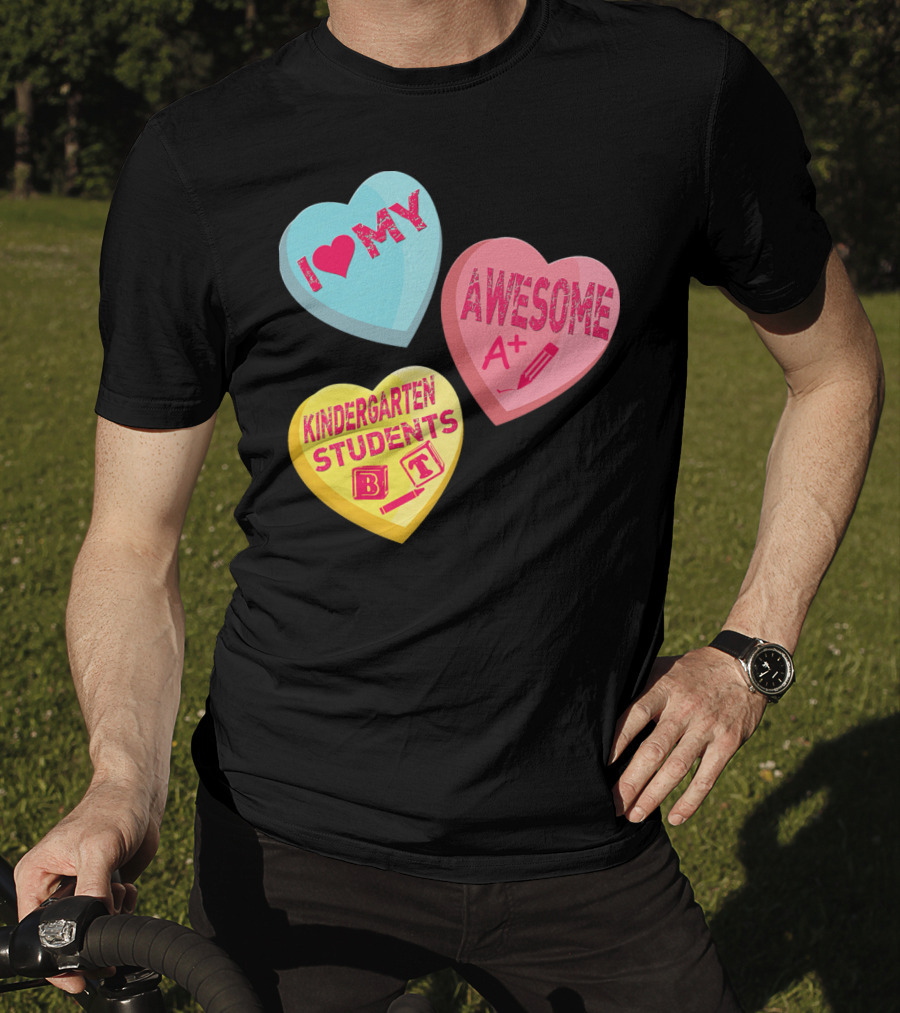 I Love My Awesome A+ Kindergarten Students T-Shirt