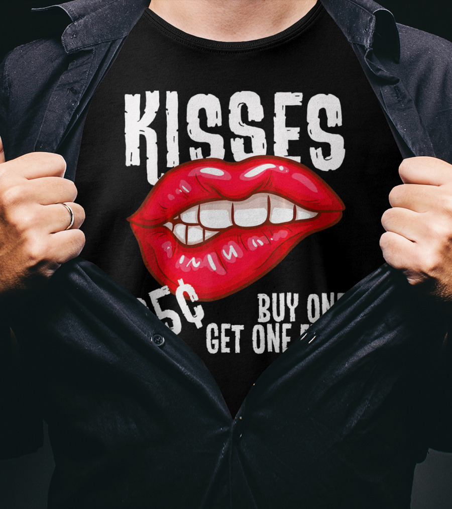 Kisses 25 Cents Buy One Get One Free Lips T-Shirt