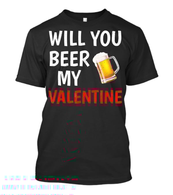 Will You Beer My Valentine Matching Valentine's Day Beer Mug T-Shirt