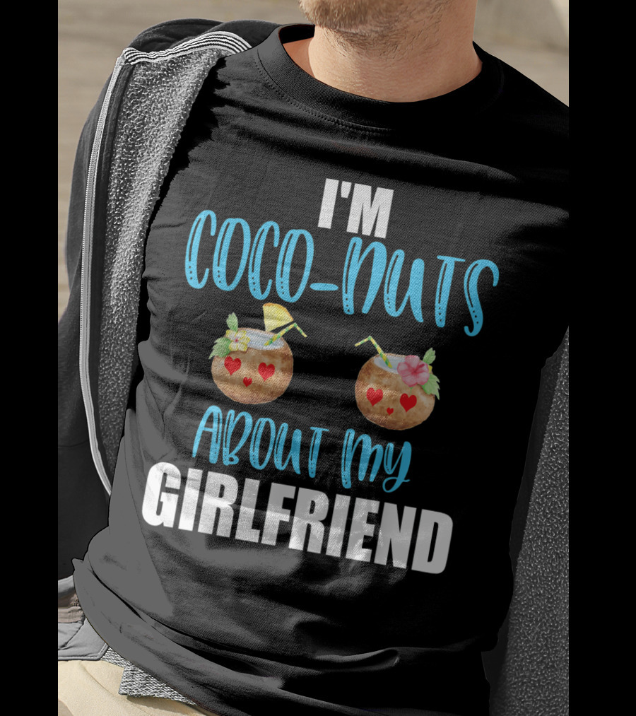 I'm Coco-Nuts About My Girlfriend Valentines Day Him Boy T-Shirt